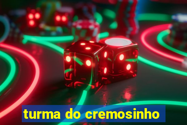 turma do cremosinho